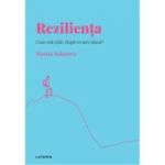 Volumul 6. Descopera Psihologia. Rezilienta. Cum ma ridic dupa ce am cazut? - Marisa Salanova