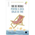 100 de reguli pentru a avea grija de tine - Richard Templar