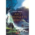 Aici odihneste Arthur - Philip Reeve