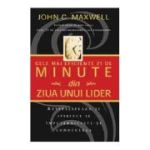 Cele mai eficiente 21 de minute din ziua unui lider - John C. Maxwell