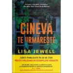 Cineva te urmareste - Lisa Jewell