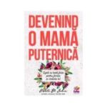 Devenind o mama puternica - Heidi St. John