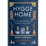 Hygge Home. Cum sa-ti transformi casa intr-un camin fericit - Meik Wiking