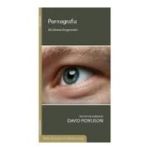 Pornografia. Uciderea dragonului - David Powlison