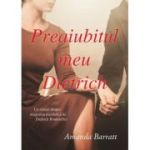 Preaiubitul meu Dietrich. Un roman despre dragostea pierduta a lui Dietrich Bonhoeffer - Amanda Barratt