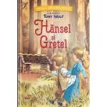 Prima mea poveste. Hansel si Gretel - Tony Wolf