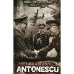 Romania cu si fara Antonescu - Gheorghe Buzatu