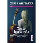 Toate fetele rele - Chris Whitaker