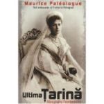 Ultima tarina. Alexandra Feodorovna - Maurice Paleologue