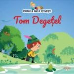 Volumul 11. Primele mele povesti. Tom Degetel