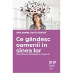 Ce gandesc oamenii in sinea lor - Mark Bowden, Tracey Thomson