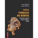 Anul tigrului de hartie. Dinamica rupturii sovieto-chineze (1964) - Mihai Croitor, Sanda Croitor