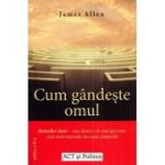 Cum gandeste omul - James Allen