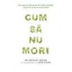 Cum sa nu mori - Dr. Michael Greger