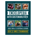 Enciclopedia auto-sustenabilitatii - Ghidul complet al gospodariei autonome - Dick Strawbridge, James Strawbridge