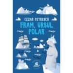 Fram, ursul polar - Cezar Petrescu