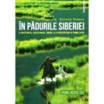 In padurile Siberiei. 6 luni pe malul lacului Baikal, singur, la 25 de km departare de primul vecin - Sylvain Tesson