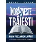 Indrazneste sa traiesti prin fiecare Cuvant - Melody Mason