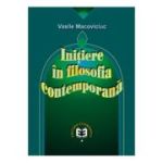 Initiere in filosofia contemporana - Vasile Macoviciuc