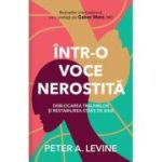 Intr-o voce nerostita - Peter A. Levine