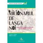 MILIONARUL DE LANGA NOI Secretele surprinzatoare ale marilor bogatasi - Thomas J. Stanley