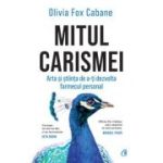 Mitul carismei - Olivia Fox Cabane