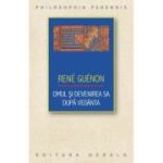 Omul si devenirea sa dupa Vedanta - Rene Guenon