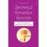 Secretul femeilor fericite - Yvon Dallaire