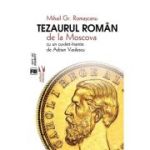 Tezaurul roman de la Moscova - Mihail Gr. Romascanu