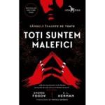 Toti suntem malefici - Amanda Foody, C. L. Herman