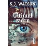 Ultimul cadru - S. J. Watson