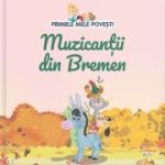 Volumul 14. Primele mele povesti. Muzicantii din Bremen