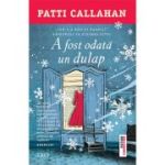 A fost odata un dulap - Patti Callahan