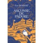 Ascunse de padure. 138 de scriitoare uitate - Eric Dussert