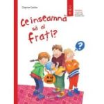 Ce inseamna sa ai frati? - Dagmar Geisler