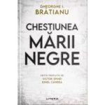 Chestiunea Marii Negre - Gheorghe I. Bratianu