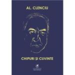 Chipuri si cuvinte - Al. Clenciu