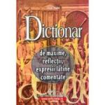 Dictionar de Maxime, Reflectii, Expresii Latine Comentate - Virgil Matei