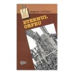 Eternul Orfeu. Reflexe ale mitului in poezia romana﻿ - Margareta Curtescu