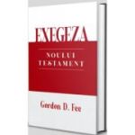 Exegeza Noului Testament - Gordon D. Fee