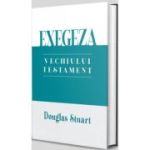 Exegeza Vechiului Testament - Douglas Stuart