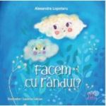 Facem cu randul - Alexandra Lopotaru