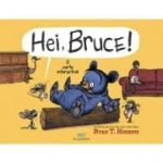 Hei, Bruce! - Ryan T. Higgins