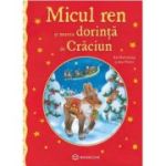 Micul ren si marea dorinta de Craciun - Ana Weller, Kai Haferkamp