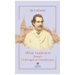 Mihai Eminescu despre Dobrogea si Transilvania - Gica Manole