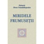 Miridele frumusetii - Efrem Triandafilopoulos