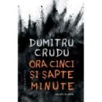 Ora cinci si sapte minute - Dumitru Crudu