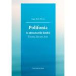 Polifonia in structurile limbii. Enunt, discurs, text - Ligia Stela Florea