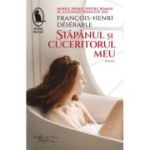 Stapanul si cuceritorul meu - Francois-Henri Deserable