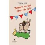 Zambiti cu noi, amici de soi! - Violeta Nica